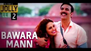 Bawra Mann | Jolly LLB 2 | Top Romantic Hits