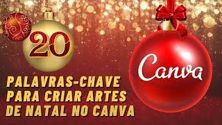 Mais de 20 Palavras-Chave no CANVA para encontrar Elementos para Artes de Natal - Tutorial CANVA #22