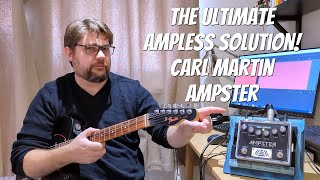 Go Ampless with the Carl Martin Ampster