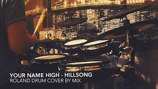 Your Name High - Hillsong Drum Cover by Mix