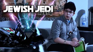 Jewish Jedi- Part 3