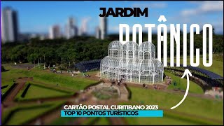 TOP 10 CURITIBA - JARDIM BOTÂNICO DE CURITIBA