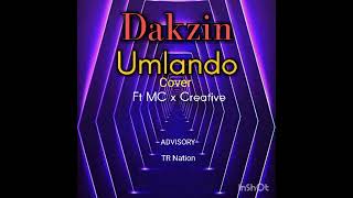 Umlando (cover)_Dakzin ft MC x Creative