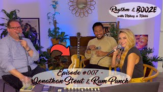 Rhythm & Booze with Mikey & Nikki - S1E07 - Jonathan Stout & Rum Punch