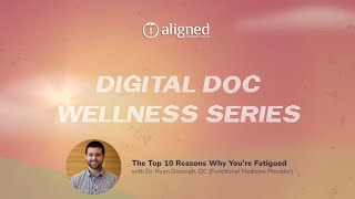 The Top 10 Reasons Why You're Fatigued | WEBINAR