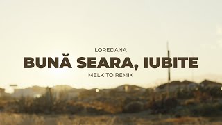 Loredana - Bună seara, iubite (Melkito Remix)