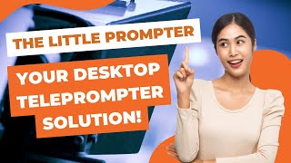 The Little Prompter: Your Desktop Teleprompter Solution!