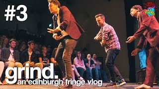 EVENTS OCCUR IN UNREAL TIME - grind. #3 - an edinburgh fringe vlog