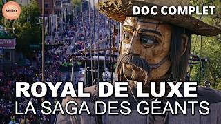 Royal de Luxe : Dans les Coulisses d'une Légende du Théâtre de Rue | Réel·le·s | DOC COMPLET