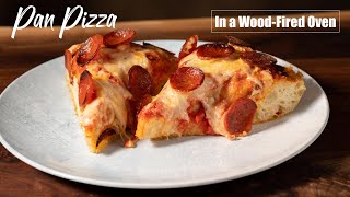 Pan Pizza in a Wood Fired Oven - How to Make an Awesome Pan Pizza in a Wood Fired Oven