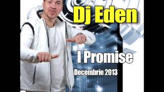 Dj Eden  (I Promise) Set Decembrie 2013