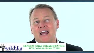 Generational Communication   How Do We Keep Employees Kit Welchlin