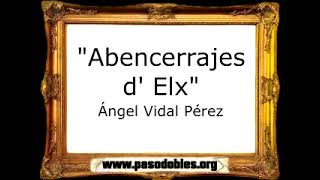 Abencerrajes d' Elx - Ángel Vidal Pérez [Marcha Mora]