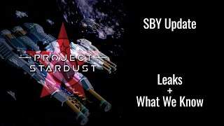 Project Stardust SBY Update - Leaks And What We Know.