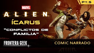 ALIEN - ÍCARUS [Parte 5] (Marvel Vol.2) | Conflictos de Familia | Cómic Narrado | Reseña