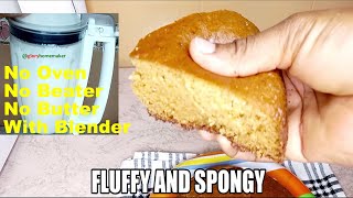 How To Bake Cake With A Blender | Sponge Cake Without Oven | Easy To Follow Steps - Glory Homemaker