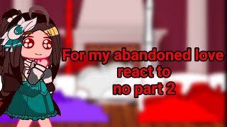 For my abandoned love react to[READ WARNING]#edits #manhwa #capcut #kinemaster #gachaclub