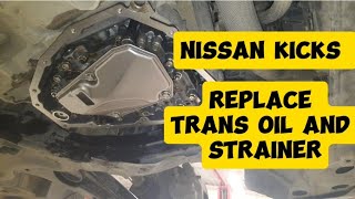 NISSAN KICKS REPLACE TRANSMISSION OIL STRAINER AND FILTER