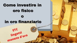 Oro: Investire in oro fisico e in ETC (oro finanziario)