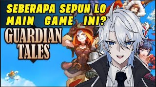 「Guardian Tales」Seberapa Sepuh Lo? [Vtuber Indonesia]