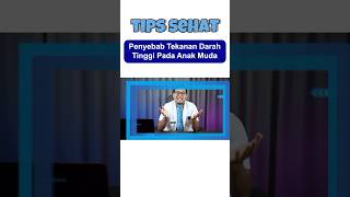 Penyebab Tekanan Darah Tinggi Pada Anak Muda #tekanandarah #darahtinggi #hipertensi