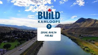 Build Kamloops - Social Health for All