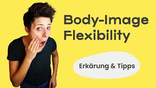 Body Image Flexibility 🪞😊 Wie werde ich zufrieden mit meinem Körper? (Tipps 2023)