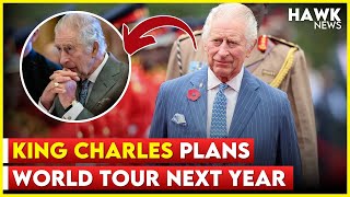 King Charles to Return to Regular Overseas Trips Next Year | British Royal News