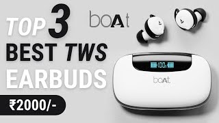 Top 3 Best boAt TWS Earbuds Under ₹2000 ⚡ Best True Wireless Earbuds | TWS Under ₹2000 in India 2021