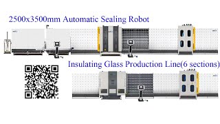 Glasino 2500x3500mm IG Line with Automatic Sealing Robot