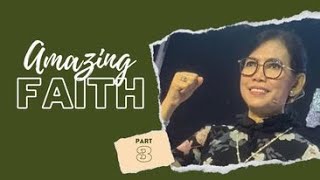 AMAZING FAITH part 3 / Rev Alice Carnero / March 20, 2022