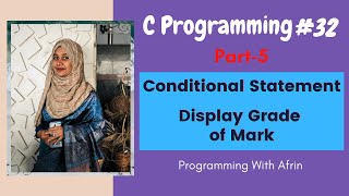 C Programming bangla tutorials | Conditional Control Statement(Display Grade of Mark) | Part-5