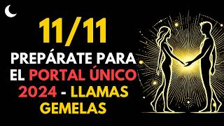 11/11: ¡TU MOMENTO HA LLEGADO! PREPÁRATE PARA EL PORTAL 🔥 MES DE LAS LLAMAS GEMELAS