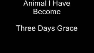 Three Days Grace-Animal I Have Become Lyrics