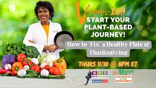 How to "Fix" a Healthy Plate at Thanksgiving - Vegan-ish Show with Dr. Monique May