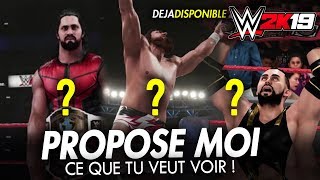 WWE 2K19 : PROPOSE CE QUE TU VEUT VOIR ! MESSAGE DE REMERCIEMENT [FR]