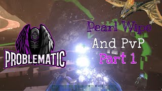 The Wipe of C5 Pearl and PvP Part 1 | Problematic | Bobs Gone Wild