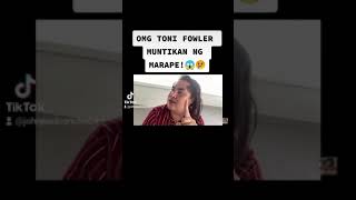 TONI FOWLER MUNTIKAN NG MARAPE !!