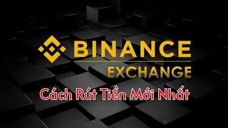 Cách rút tiền từ sàn Binance về tài khoản ngân hàng mới nhất ko