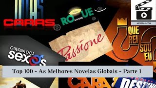 TOP 100 - AS MELHORES NOVELAS GLOBAIS - PARTE 01 #artistaspontocom #maxtecobrasereformas