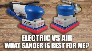 What Kind of Sander Should I buy? Air VS Electric