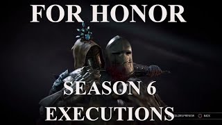 For Honor All Season 6 Executions