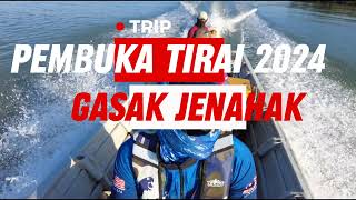 Trip Pembuka Tirai 2024 : Gasak Jenahak