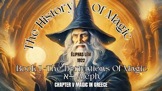 The History of Magic, Book I - Chapter V: Magic in Greece | The Secrets of Orphic Mysteries