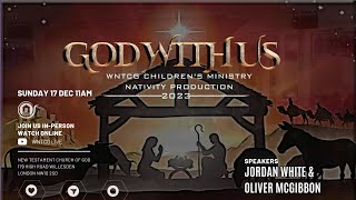 God With Us | Childrens Nativity Production | Sunday Service | WNTCG Live | December 17th 2023