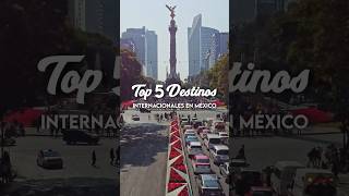 Top 5 ciudad más visitadas de México #travel #mexico #méxico