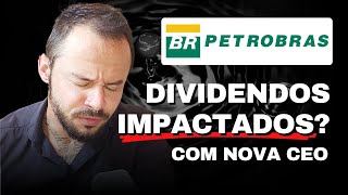 DIVIDENDOS PETROBRAS e a nova CEO - O que vai acontecer com a PETR4? O que a Magda Chambriard fará?