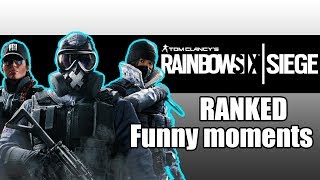 playing ranked - rainbow six siege (funny moments)