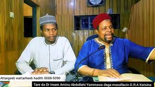 Attargib wattarhib hadith5088-5090 masallacin G R A katsina  20/2/24 Tareda Dr Aminu Yammawa