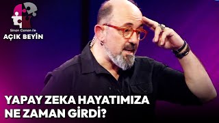 Yapay Zeka Bu İşin Daha Merhabası! | Sinan Canan ile Açık Beyin